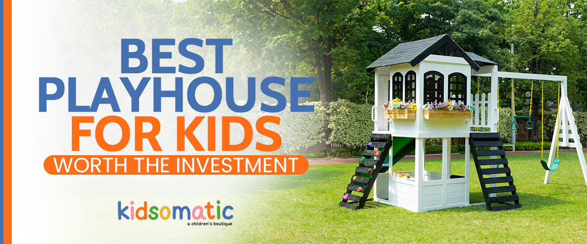 Best Playhouse for Kids Worth the Investment Kidsomatic