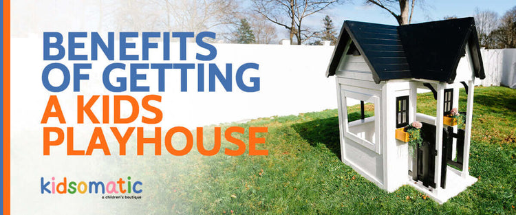 Benefits of Getting a Kids Playhouse