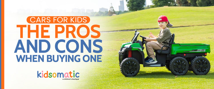 Cars for Kids The Pros and Cons When Buying One
