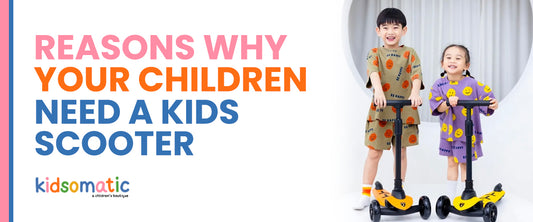 7 Reasons Why Your Children Need a Kids Scooter